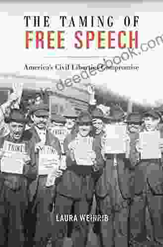 The Taming Of Free Speech: America S Civil Liberties Compromise