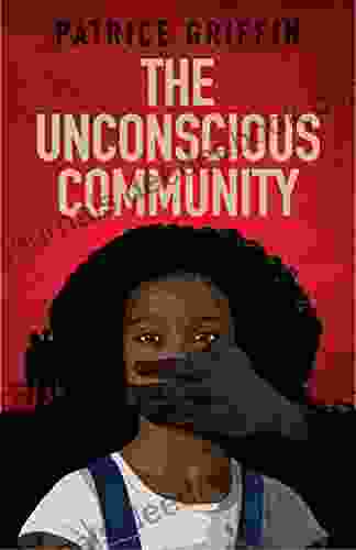 The Unconscious Community Patrice Griffin