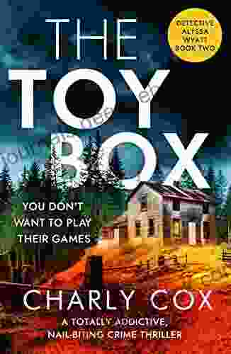The Toybox: A Totally Addictive Nail Biting Crime Thriller (Detective Alyssa Wyatt 2)