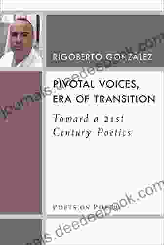 Pivotal Voices Era Of Transition: Toward A 21st Century Poetics (Poets On Poetry)