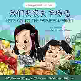 Let S Go To The Farmers Market Written In Simplified Chinese Pinyin And English: A Bilingual Children S