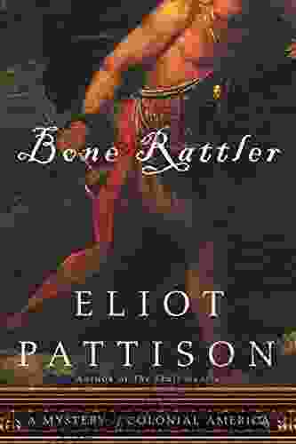 Bone Rattler: A Mystery Of Colonial America (The Bone Rattler 1)