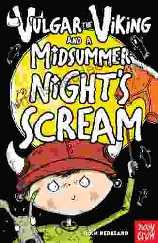 Vulgar The Viking And A Midsummer Night S Scream